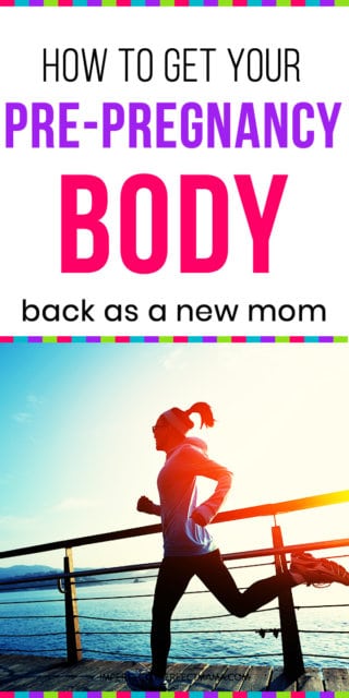 10 Tips To Get Your Pre Pregnancy Body Back Imperfectly Perfect Mama
