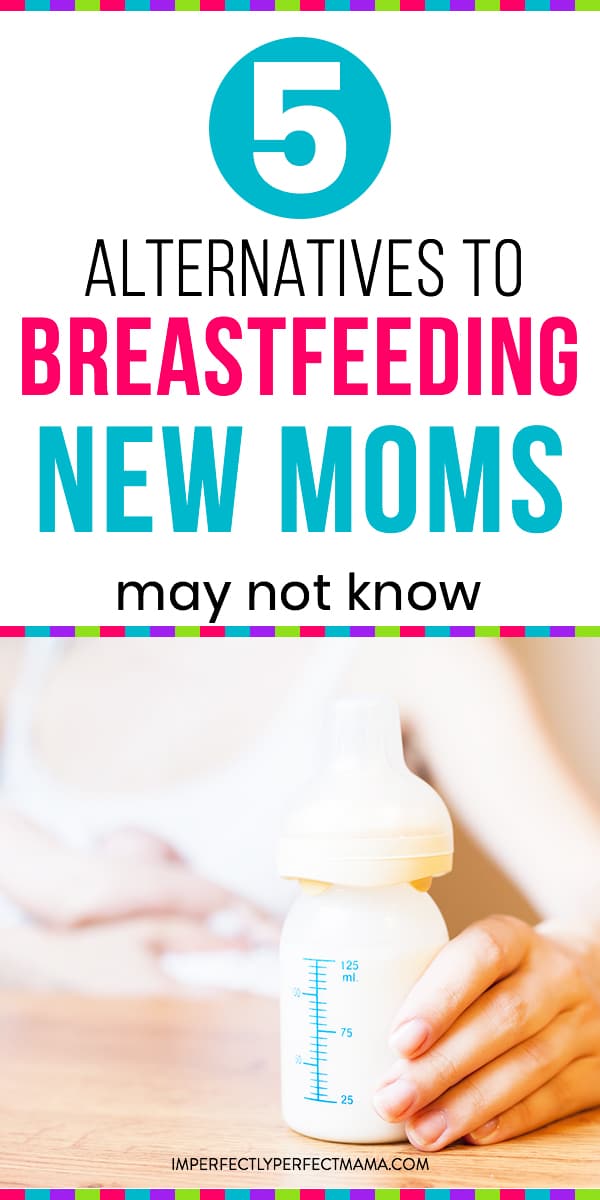 5 Alternatives to Breastfeeding New Moms May Not Know About