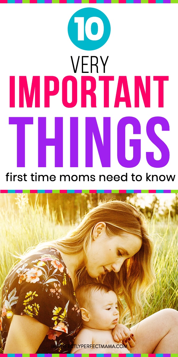 Ten Things I Wish I Knew As a New Mom - Imperfectly Perfect Mama