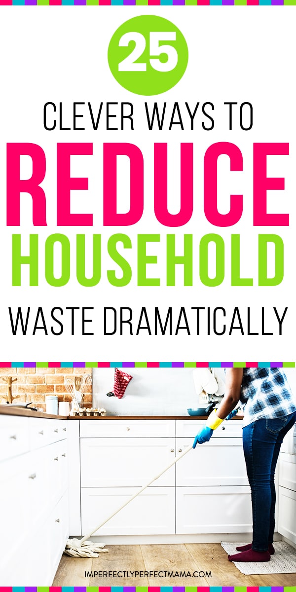 25 Clever Ways to Reduce Household Waste Dramatically - Imperfectly ...