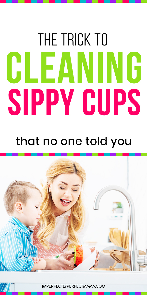 The Trick to Cleaning Sippy Cups Imperfectly Perfect Mama