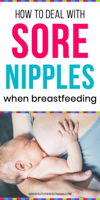 How To Deal With Sore Nipples When Breastfeeding - Imperfectly Perfect Mama