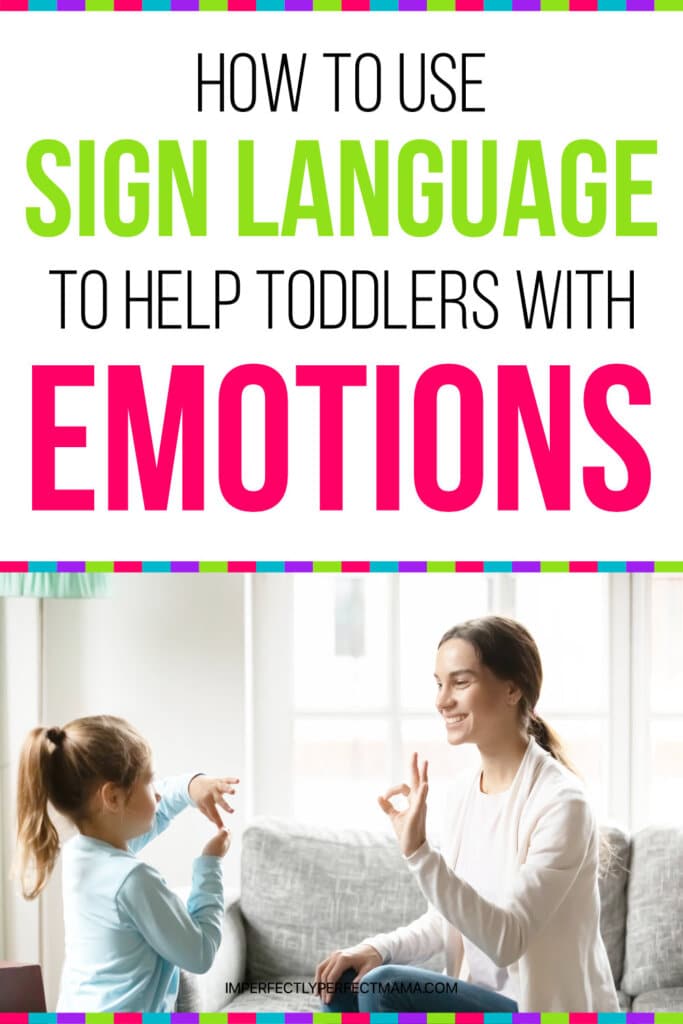 How to Use Sign Language to Help Teach Toddlers Their Feelings ...