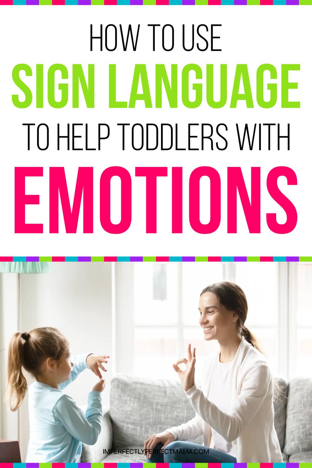 How to Use Sign Language to Help Teach Toddlers Their Feelings