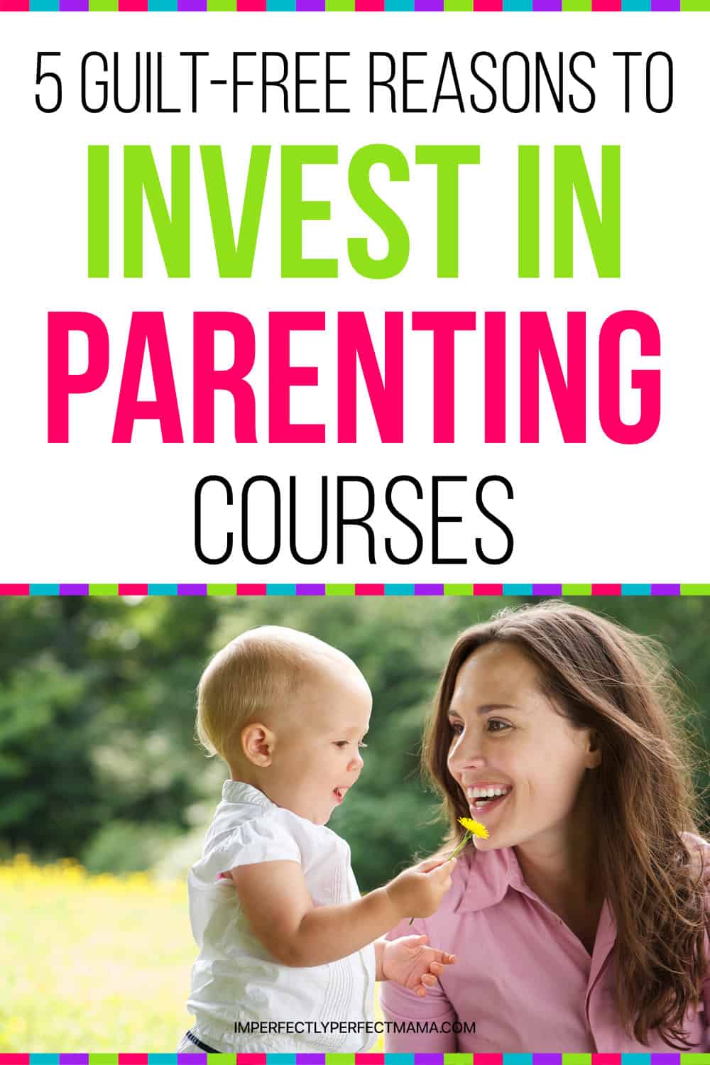 Parent Course Example 5 Guilt Free Reasons to Invest in a Parenting Course - Imperfectly ...